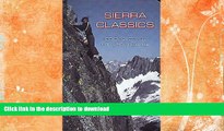 READ BOOK  Sierra Classics: 100 Best Climbs in the High Sierra (Regional Rock Climbing Series)