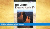 READ BOOK  Rock Climbing Desert Rock IV: The Colorado Plateau Backcountry: Utah (Regional Rock
