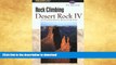 READ BOOK  Rock Climbing Desert Rock IV: The Colorado Plateau Backcountry: Utah (Regional Rock