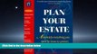 FAVORIT BOOK Plan Your Estate : Absolutely Everything You Need to Know to Protect Your Loved Ones
