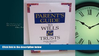 PDF [DOWNLOAD] A Parent s Guide to Wills   Trusts Don Silver BOOOK ONLINE
