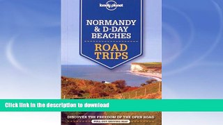 EBOOK ONLINE  Lonely Planet Normandy   D-Day Beaches Road Trips (Travel Guide)  BOOK ONLINE