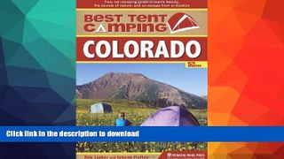 FAVORITE BOOK  Best Tent Camping: Colorado: Your Car-Camping Guide to Scenic Beauty, the Sounds