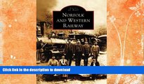 READ BOOK  Norfolk and Western Railway   (VA)  (Images of Rail) FULL ONLINE