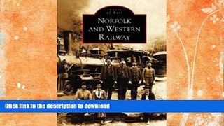 READ BOOK  Norfolk and Western Railway   (VA)  (Images of Rail) FULL ONLINE