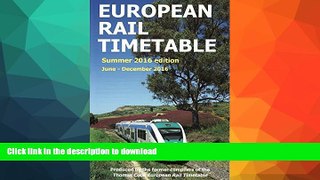 FAVORITE BOOK  European Rail Timetable Summer, 2016: June - December 2016 FULL ONLINE