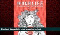 Epub Mom Life: A Snarky Adult Coloring Book (Humorous Coloring Books For Grown- Ups) Papeterie