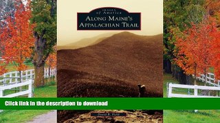READ  Along Maine s Appalachian Trail (Images of America) FULL ONLINE