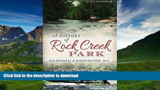 FAVORITE BOOK  A History of Rock Creek Park: Wilderness   Washington, D.C. (Landmarks) FULL ONLINE
