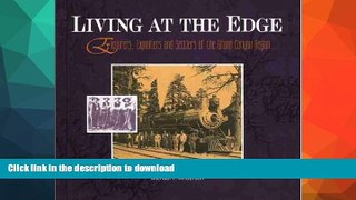 FAVORITE BOOK  Living at the Edge : Explorers, Exploiters and Settlers of the Grand Canyon Region