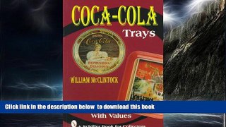 Buy NOW William McClintock Coca-Cola Trays (Schiffer Book for Collectors) Audiobook Epub