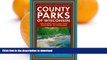 READ BOOK  County Parks of Wisconsin: 600 Parks You Can Visit Featuring 25 Favorites  GET PDF