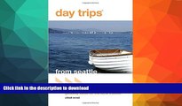 FAVORITE BOOK  Day TripsÂ® from Seattle: Getaway Ideas For The Local Traveler (Day Trips Series)