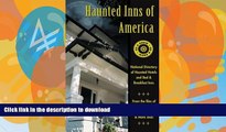 READ BOOK  Haunted Inns of America: Go and Know: National Directory of Haunted Hotels and Bed and