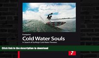 EBOOK ONLINE  Cold Water Souls: In Search of Surfings Cold Water Pioneers (Footprint Activity