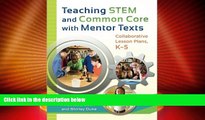 Best Price Teaching STEM and Common Core with Mentor Texts: Collaborative Lesson Plans, K-5