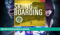 READ BOOK  Skiing and Boarding FULL ONLINE