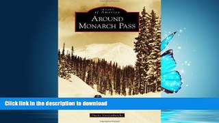 READ BOOK  Around Monarch Pass (Images of America)  BOOK ONLINE