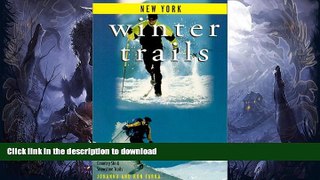 READ BOOK  Winter Trails New York: The Best Cross-Country Ski   Snowshoe Trails (Winter Trails