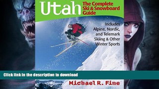 EBOOK ONLINE  Utah: The Complete Ski and Snowboard Guide: Includes Alpine, Nordic, and Telemark