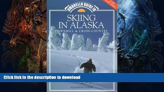 READ BOOK  Umbrella Guide to Skiing in Alaska: Downhill and Cross-Country FULL ONLINE