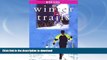 READ BOOK  Winter Trails Montana: The Best Cross-Country Ski   Snowshoe Trails (Winter Trails