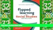 Best Price Flipped Learning for Social Studies Instruction Jonathan Bergmann PDF