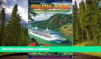EBOOK ONLINE  Panama Canal By Cruise Ship: The Complete Guide to Cruising the Panama Canal (2nd