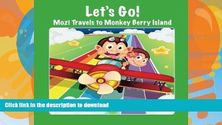 FAVORITE BOOK  Let s Go! Mozi Travels to Monkey Berry Island (Ready for School Learning Series)