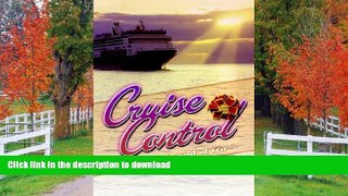 READ BOOK  Cruise Control: Your Peace of Mind at Sea FULL ONLINE