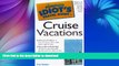 READ BOOK  The Complete Idiot s Travel Guide to Cruise Vacations (Complete Idiot s Guides)  GET