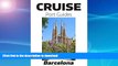 READ  Cruise Port Guide - Barcelona, Spain: Barcelona On Your Own (Cruise Port Guides - Western