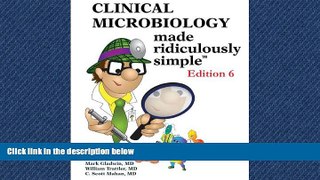 READ THE NEW BOOK Clinical Microbiology Made Ridiculously Simple (Ed. 6) BOOK ONLINE
