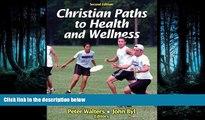 FAVORIT BOOK Christian Paths to Health and Wellness-2nd Edition [DOWNLOAD] ONLINE