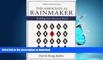 READ THE NEW BOOK The Associate as Rainmaker: Building Your Business Brain READ EBOOK