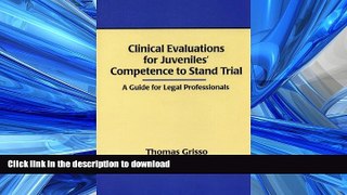 FAVORIT BOOK Clinical Evaluations For Juveniles  Competence To Stand Trial: A Guide For Legal