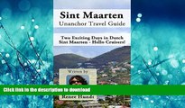 READ BOOK  Sint Maarten Unanchor Travel Guide - Two Exciting Days in Dutch Sint Maarten - Hello