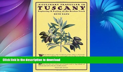 READ BOOK  A Culinary Traveller in Tuscany: Exploring and Eating off the Beaten Track  PDF ONLINE