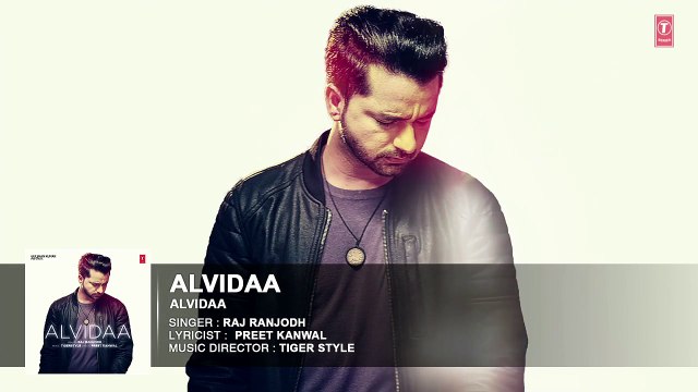 Alvidaa Raj Ranjodh Full Audio Song _ Tigerstyle _ Latest Punjabi Songs 2016