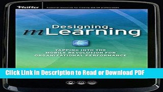Read Designing mLearning: Tapping into the Mobile Revolution for Organizational Performance Free