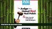 FREE DOWNLOAD  The Judge Who Hated Red Nail Polish: And Other Crazy but True Stories of Law and