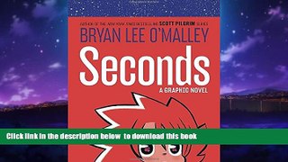 Pre Order Seconds: A Graphic Novel Bryan Lee O Malley Full Ebook