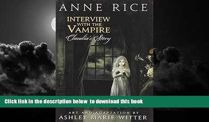 Pre Order Interview with the Vampire: Claudia s Story Anne Rice Full Ebook