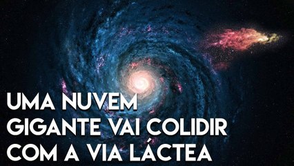 Uma Nuvem Gigante Vai Colidir Com A Via Láctea - O PORQUÊ DAS COISAS