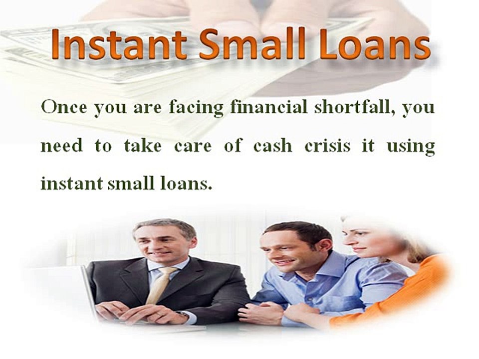 Instant Small Loans- In Bad Credit Status It Is Best Option