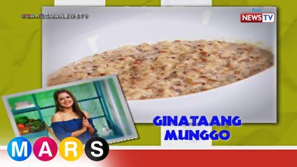 Mars Masarap: Ginataang Munggo by Alyssa Del Real
