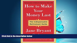 READ book How to Make Your Money Last: The Indispensable Retirement Guide BOOOK ONLINE