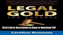 Read LEGAL GOLD for Coaches: How to Sell and Deliver Coaching, Training and Consulting Services to