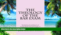 Price The Theology Of The Bar Exam: Technique and formality of the bar exam explained by a writer