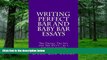 Price Writing Perfect Bar and Baby Bar Essays: The Tricks, The In s and The Out s - by a bar exam